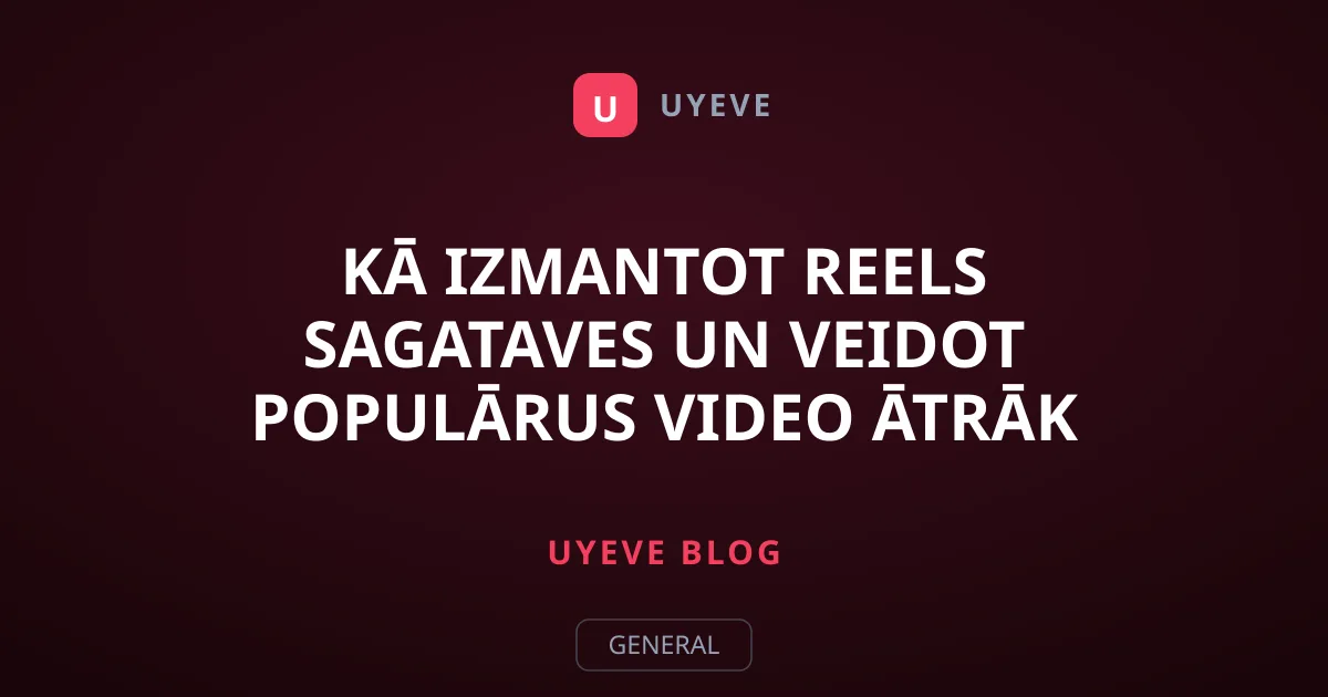 Kā izmantot Reels sagataves un veidot populārus video ātrāk
